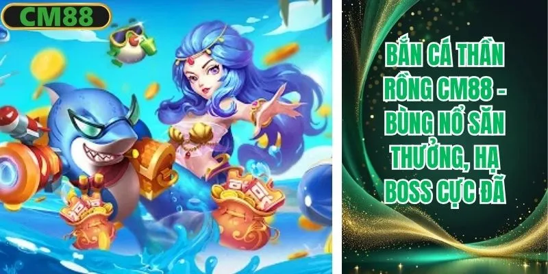 Bắn cá Thần Rồng CM88