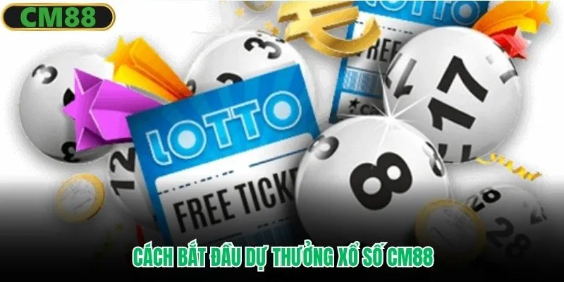 Cách bắt đầu dự thưởng xổ số CM88