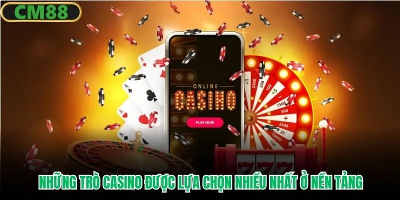 Những trò casino được lựa chọn nhiều nhất ở nền tảng