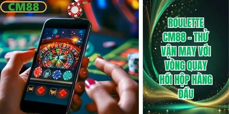 Roulette CM88 hấp dẫn