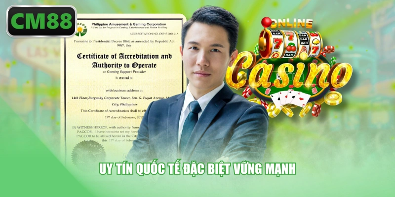 Uy tín quốc tế đặc biệt vững mạnh